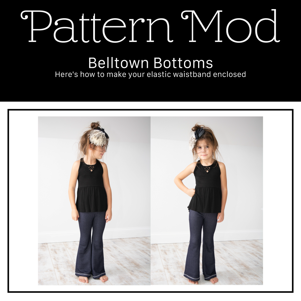 Pattern Mod | Belltown Bottoms - Encased Elastic Modification